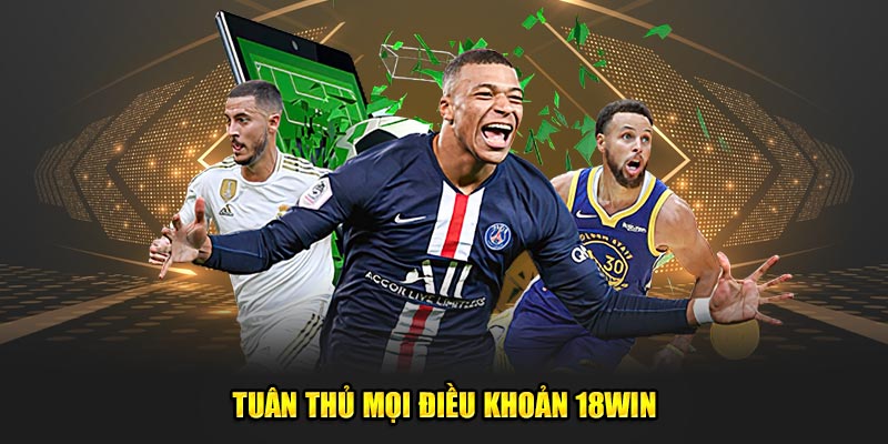 Thành viên cần phải tuân thủ điều khoản khi tham gia thể thao 18Win