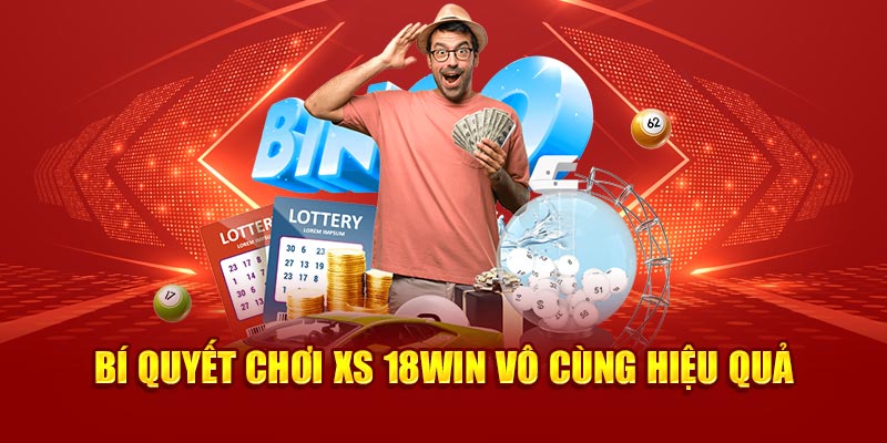 Bí quyết chơi xổ số 18Win vô cùng hiệu quả