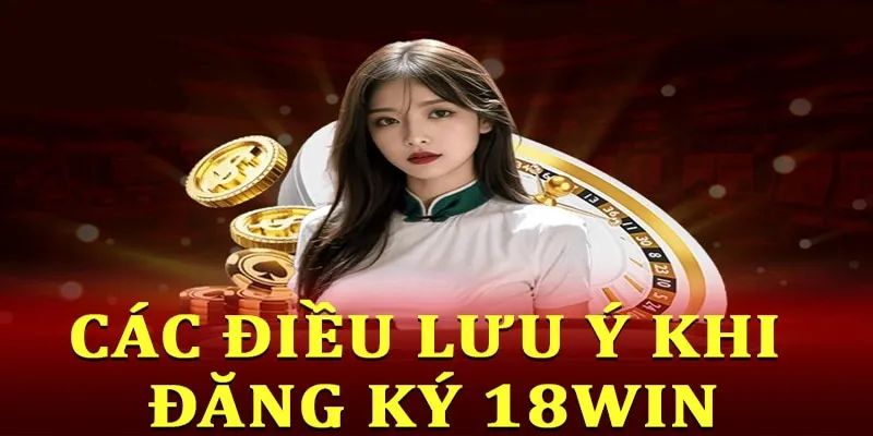 Giải đáp câu hỏi liên quan khi hội viên đăng ký 18win