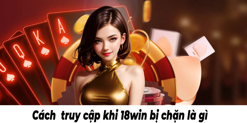 18win bị chặn